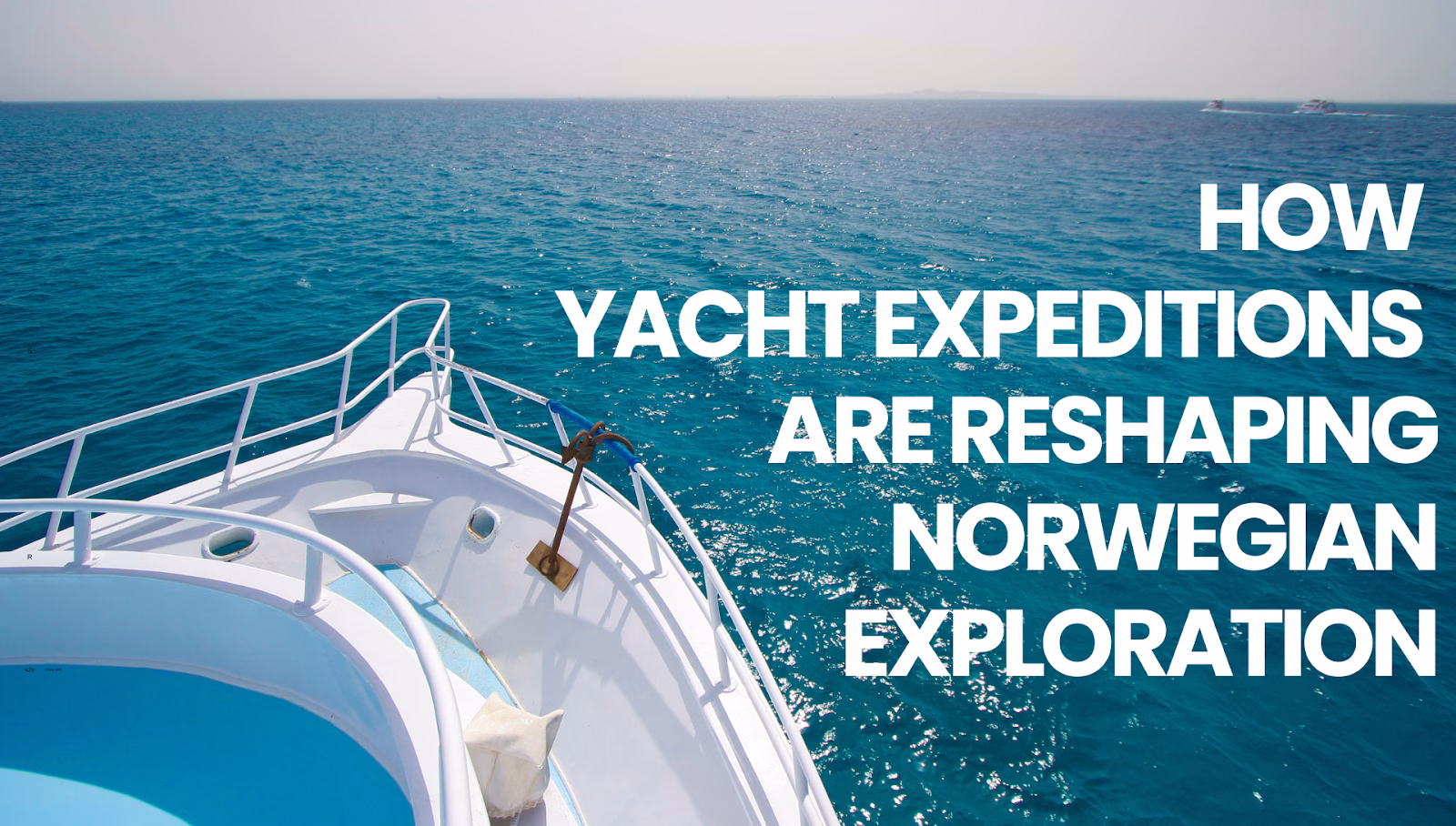 Yacht Expeditions are Reshaping Norwegian Exploration