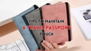 Maintaining a Passport Travel Pouch