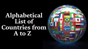 Alphabetical List of Countries from A to Z