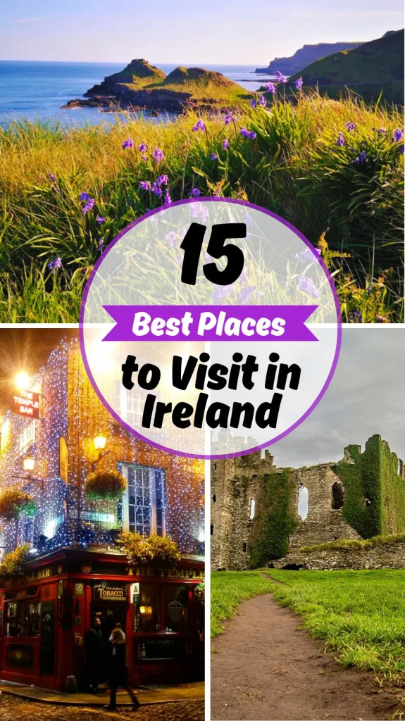 15 Best Places to Visit in Ireland: Top Attractions You Can’t Miss