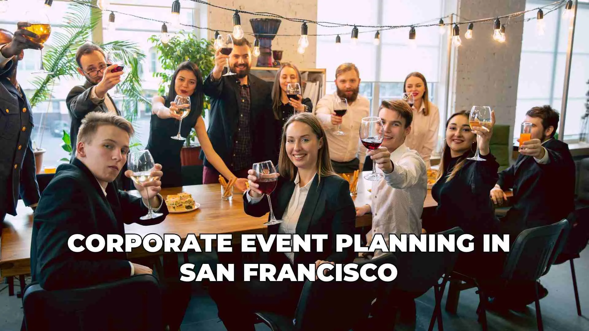 Essential Tips for Successful Corporate Event Planning in San Francisco