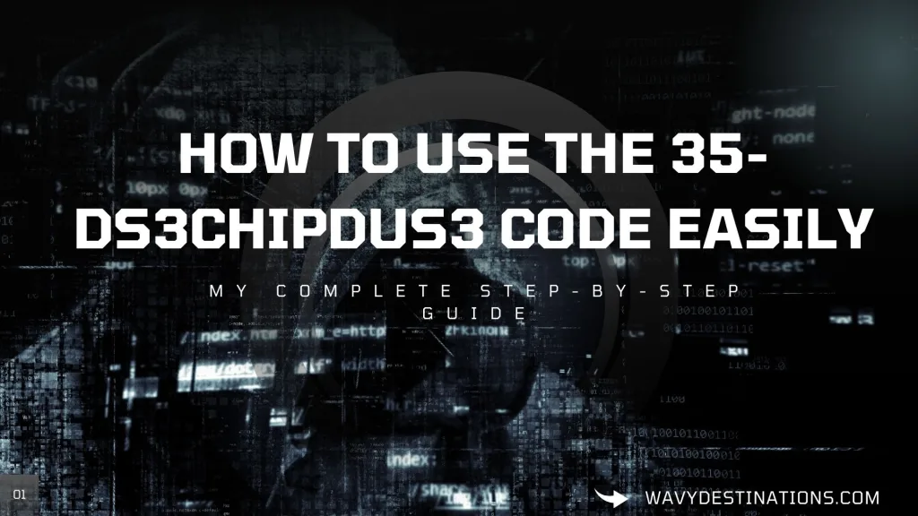 How to Use 35 ds3chipdus3 Code Easily: My Complete Step-by-Step Guide 32 how to use 35-ds3chipdus3 code