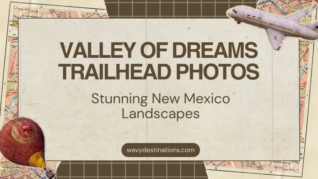 Valley of Dreams Trailhead Photos