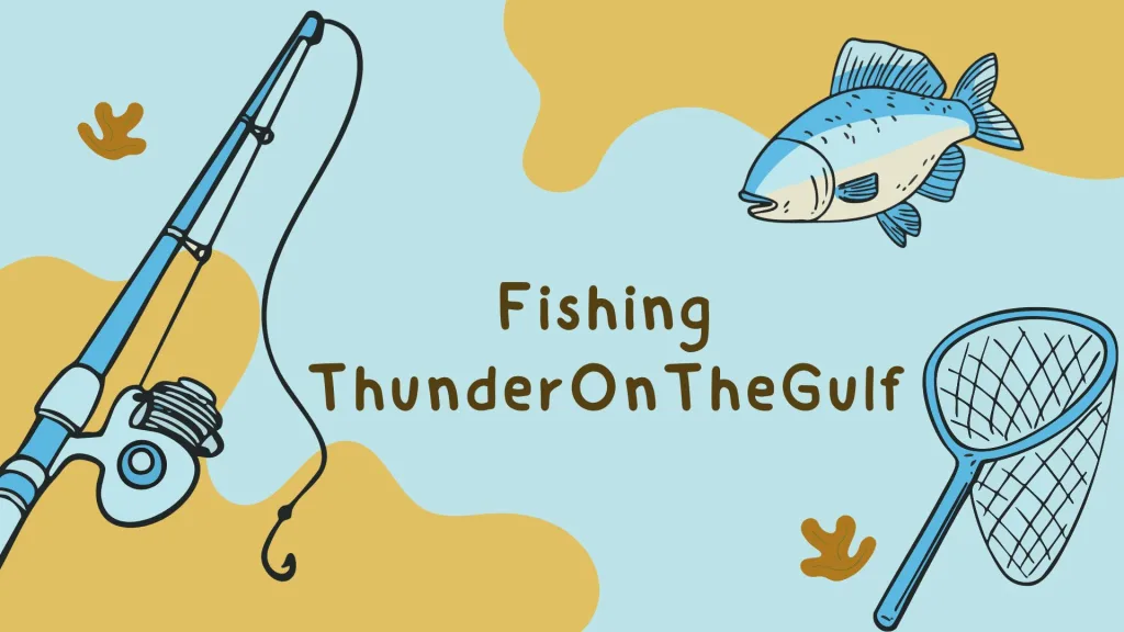 Fishing ThunderOnTheGulf: Your Gulf Coast Adventure Guide 31 Fishing ThunderOnTheGulf