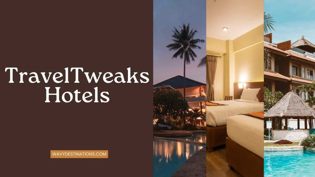 TravelTweaks Hotels: Smart Traveler's Complete Guide to Better Stays 25 TravelTweaks Hotels