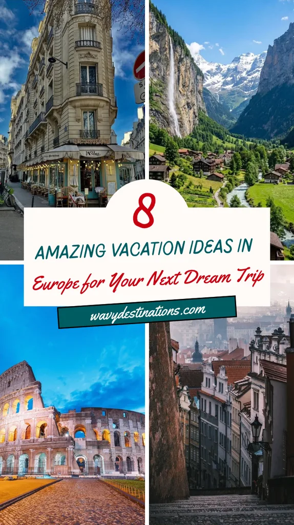 Vacation Ideas in Europe